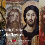Qual era a aparência de Jesus?