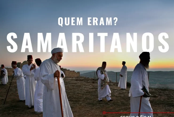 Quem eram os samaritanos da Bíblia?