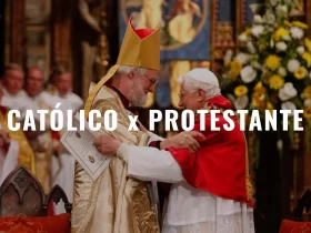Católico vs Protestantes: qual a diferença?