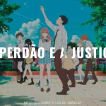 O PERDÃO E A JUSTIÇA - REFLEXÕES SOBRE A VOZ DO SILÊNCIO